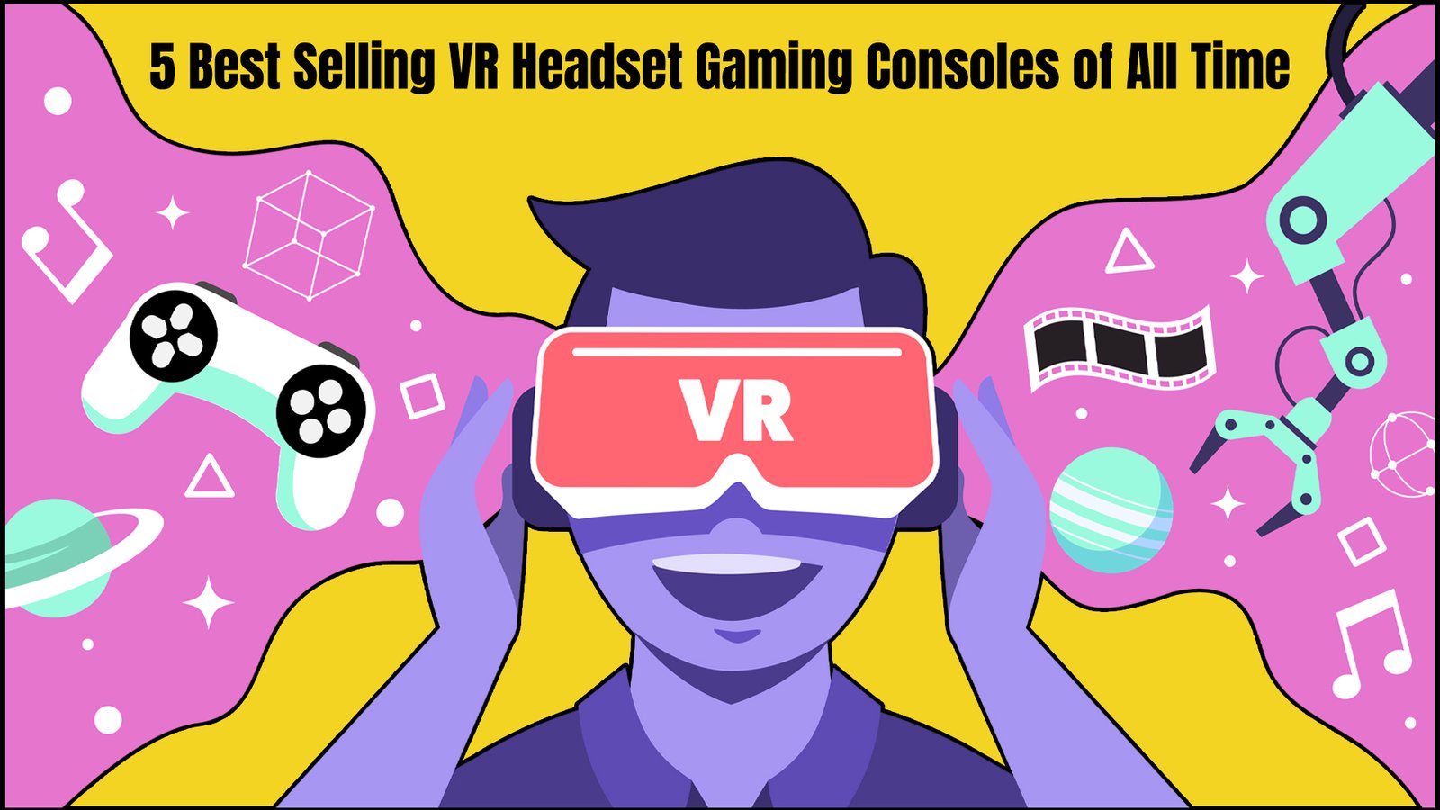 5 Best Selling VR Headset Gaming Consoles of All Time